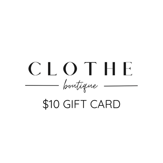 Gift Card $10.00 - Clothe Boutique