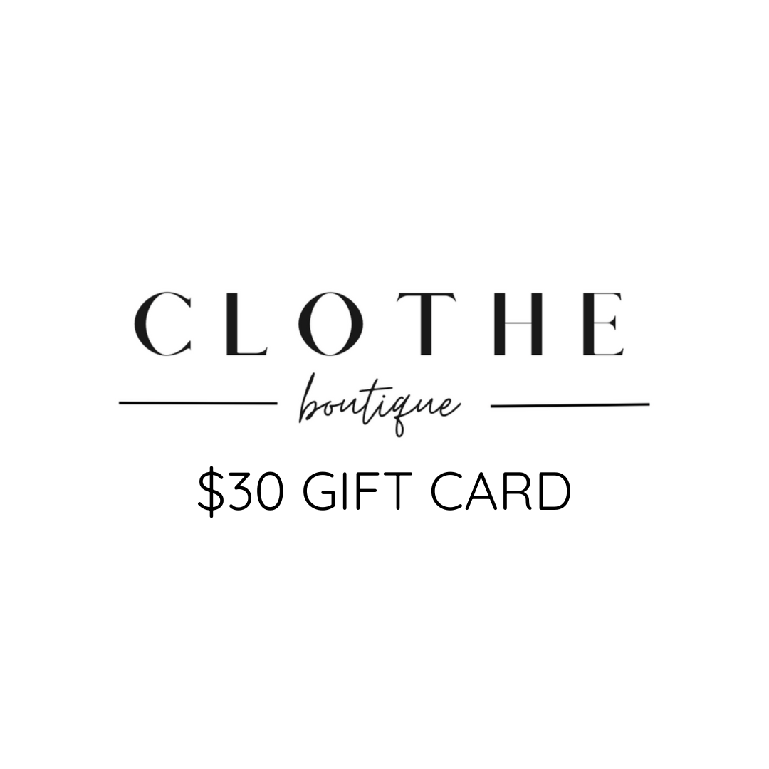 Gift Card $30.00 - Clothe Boutique