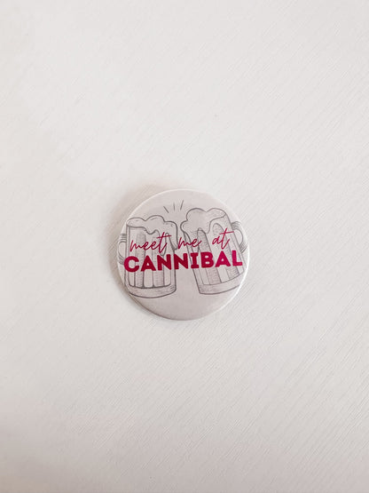 Meet Me At Cannibal Button 2.25"