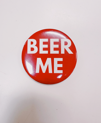 Beer Me 3'' Button