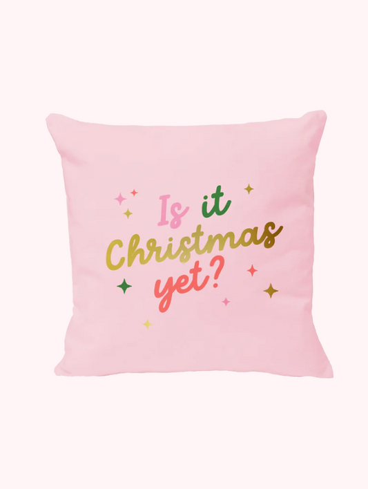 Is It Christmas Yet? Pillow