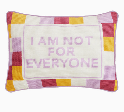 Not For Everyone Needlepoint Pillow