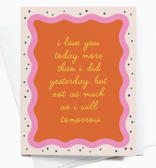 I Love You Today Card