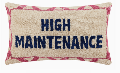 High Maintenance Pillow