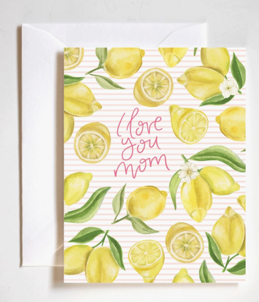 I Love You Mom Lemon Card