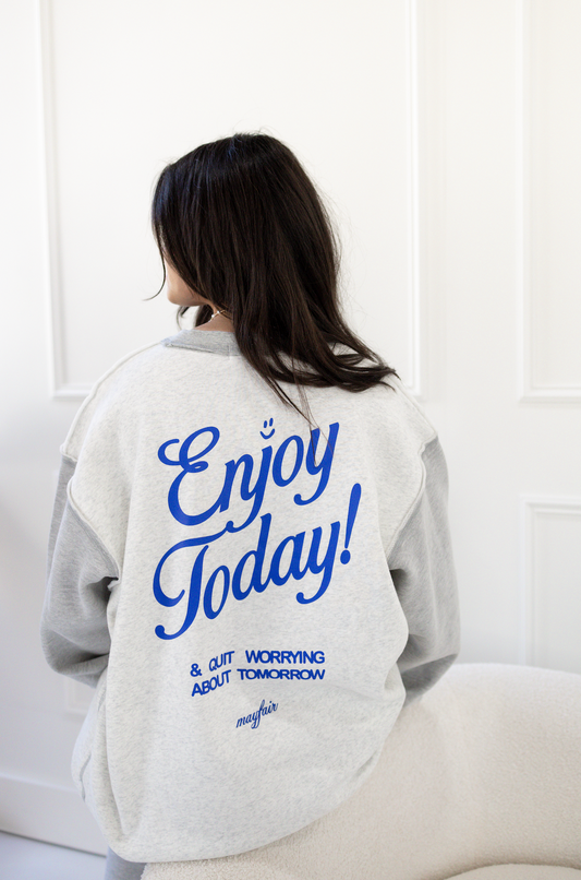 Enjoy Today Crewneck