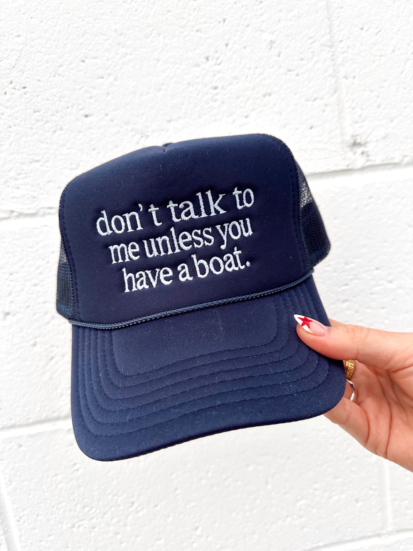 Unless You Have a Boat Trucker Hat