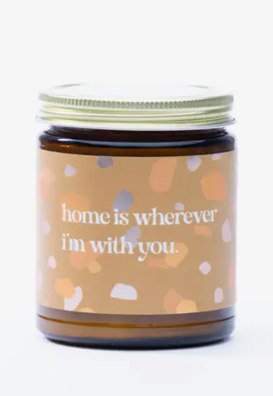 Home Is Whenever I'm With You Candle